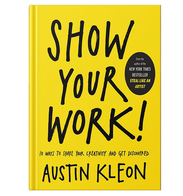 Show your work by Austin Kleon