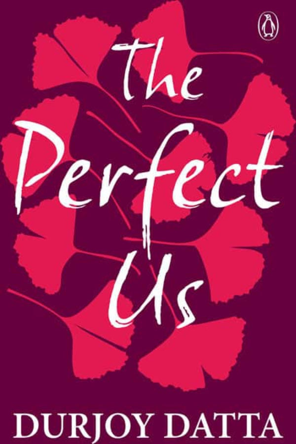 The Perfect Us Book by Durjoy Datta