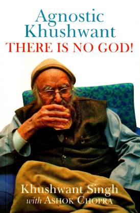 Agnostic Khushwant: There Is No God