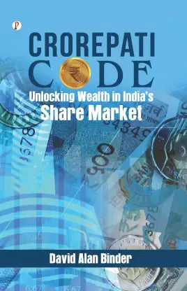 CROREPATI CODE: Unlocking Wealth in India's Share Market Author: David Alan Binder