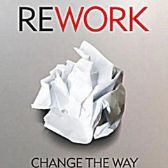 Rework Book by David Heinemeier Hansson and Jason Fried
