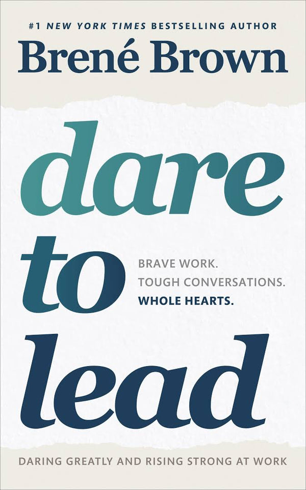 Dare to Lead by Brené Brown: A Transformative Guide to Brave Leadership