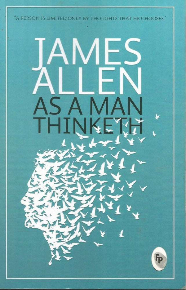 As A Men Thinketh By James Allen