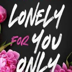 Lonely For You Only by Monica Murphy