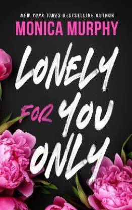 Lonely For You Only by Monica Murphy