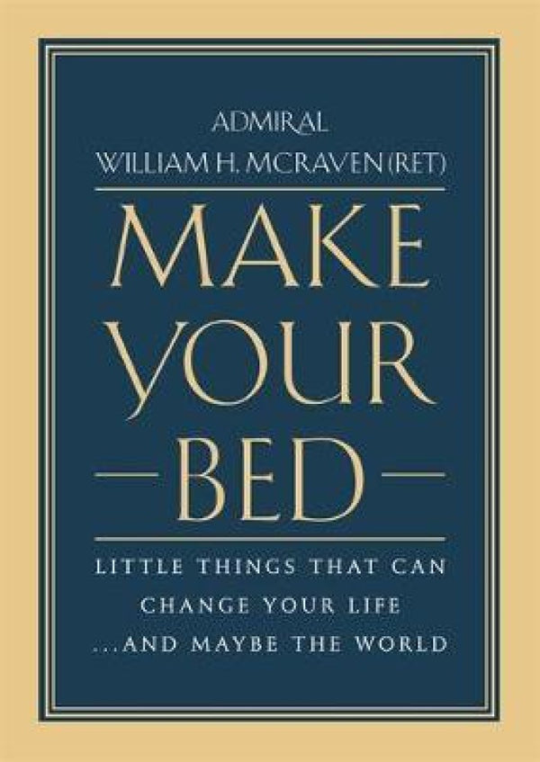 Make your bed by William H McRaven bnt