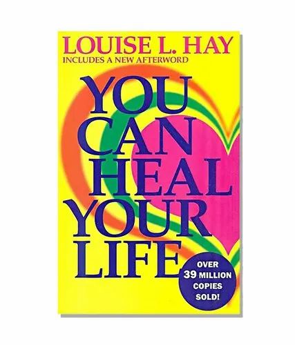 You Can Heal Your Life By Louise L.Hay