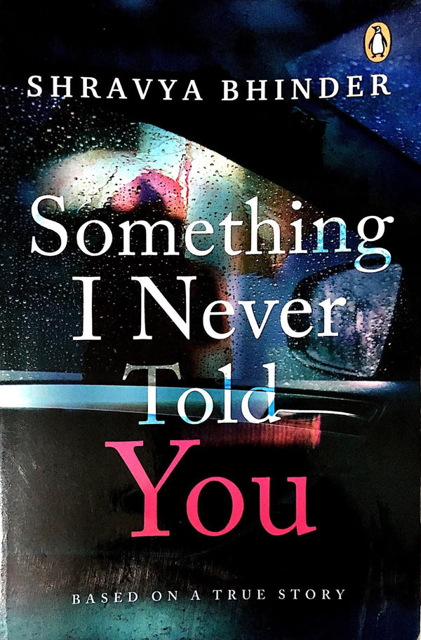 Something I Never Told You Book by Shravya Bhinder