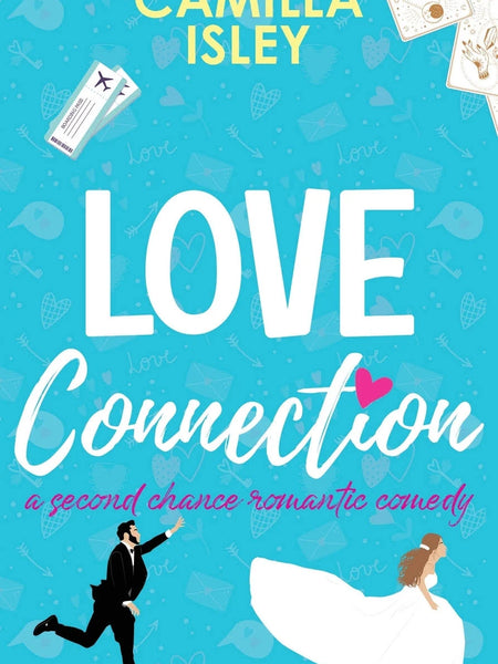 Love Connection: A Feel Good Romantic Comedy by Camilla Isley