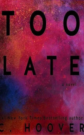 TOO LATE PAPERBACK – BY COLLEEN HOOVER