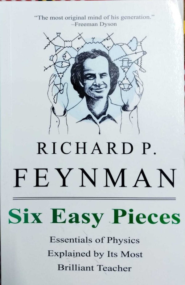 Six Easy Pieces by Richard P. Feynman