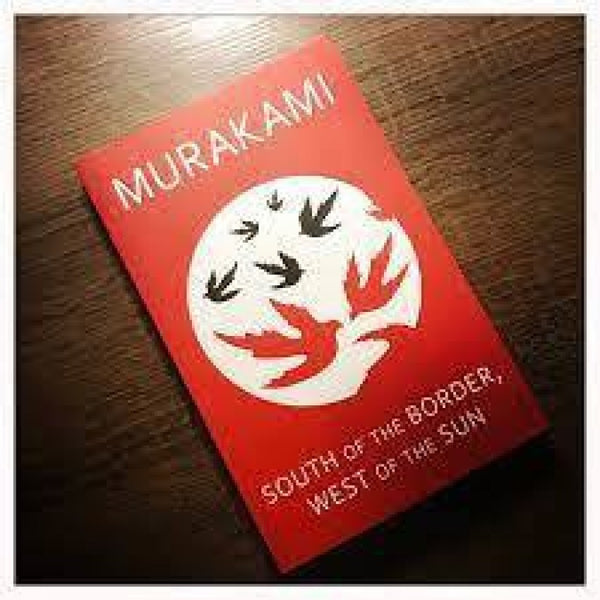 South Of The Border , West Of The Sun By Murakami