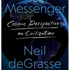 Starry Messenger: Cosmic Perspectives on Civilisation Book by Neil deGrasse Tyson