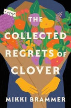 The Collected Regrets By Clover Brammer Mikki