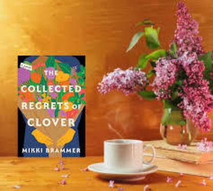 The Collected Regrets By Clover Brammer Mikki