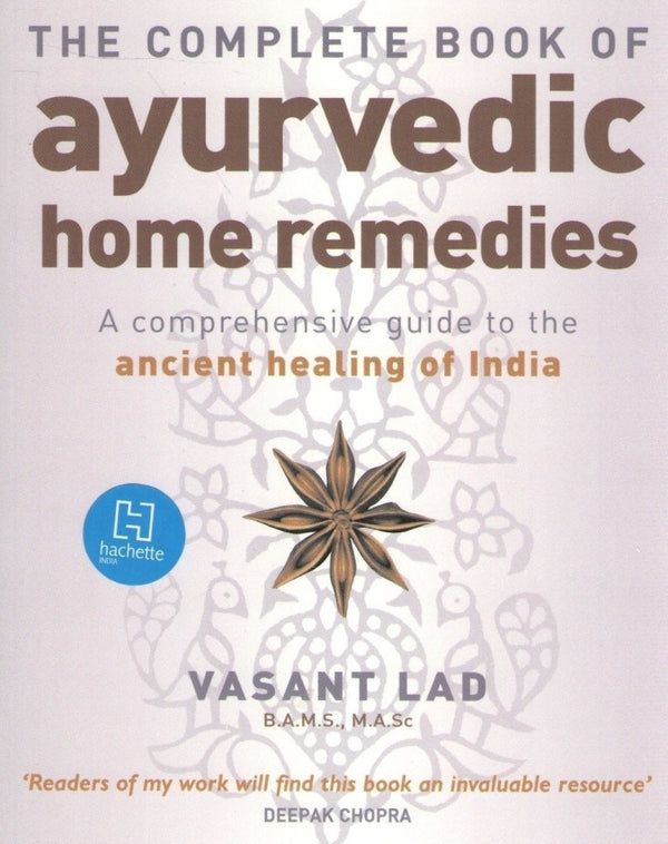 The Complete Book of Ayurvedic Home Remedies by Vasant Lad