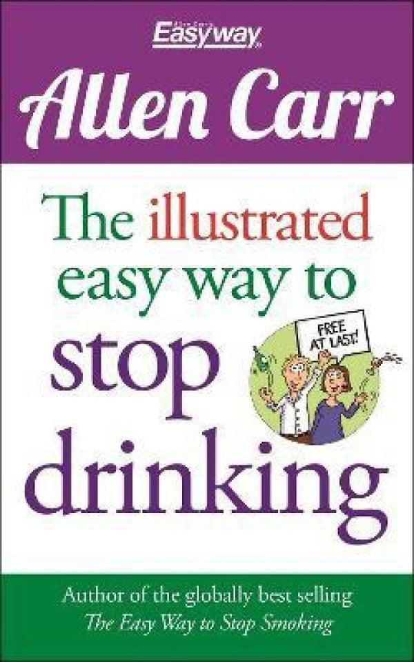 The Illustrated Easy Way to Stop Drinking By Allen Carr (Paperback)