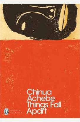 Things fall apart by Chinua Achebe