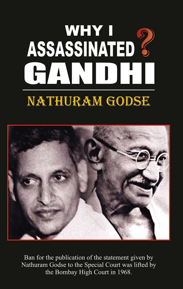 Why I Assassinated Gandhi - Controversial Historical Perspective Book By Nathuram Godse