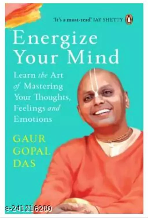 Energize Your Mind: A Monk’s Guide to Mindful Living Book by Gaur Gopal Das